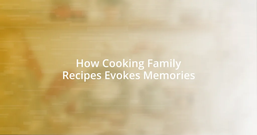 How Cooking Family Recipes Evokes Memories