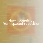 How I benefited from spaced repetition