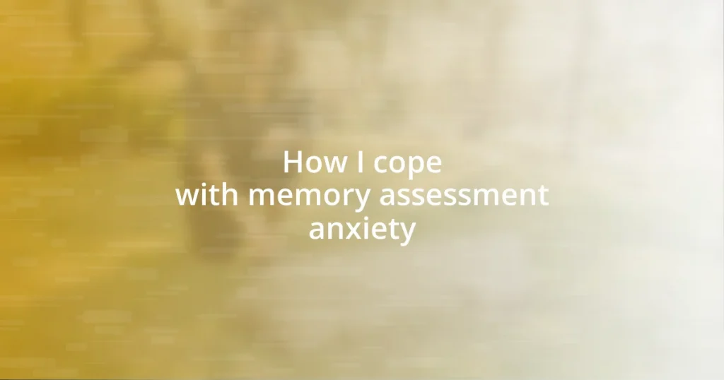 How I cope with memory assessment anxiety