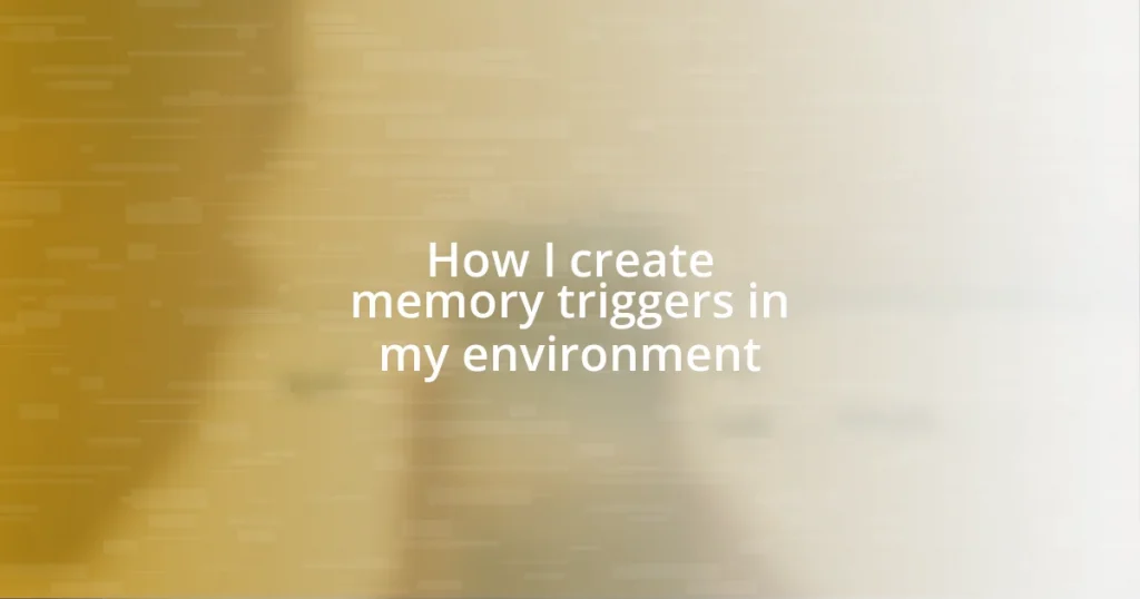 How I create memory triggers in my environment