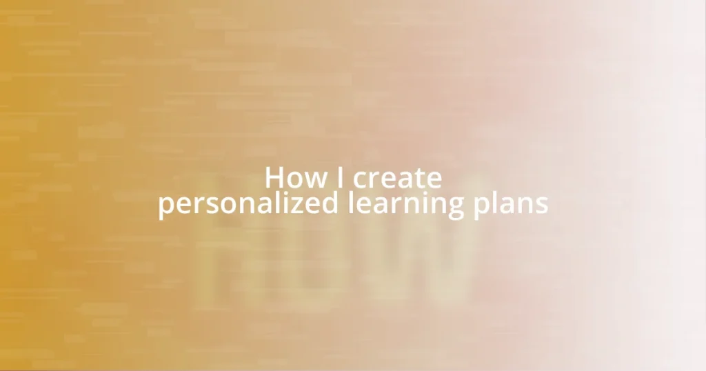 How I create personalized learning plans