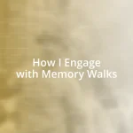 How I Engage with Memory Walks