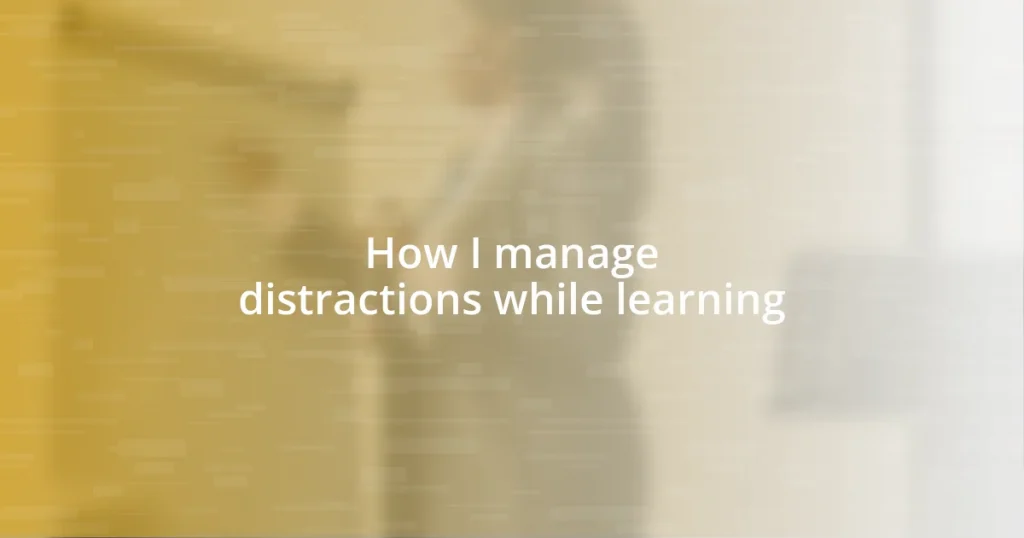 How I manage distractions while learning