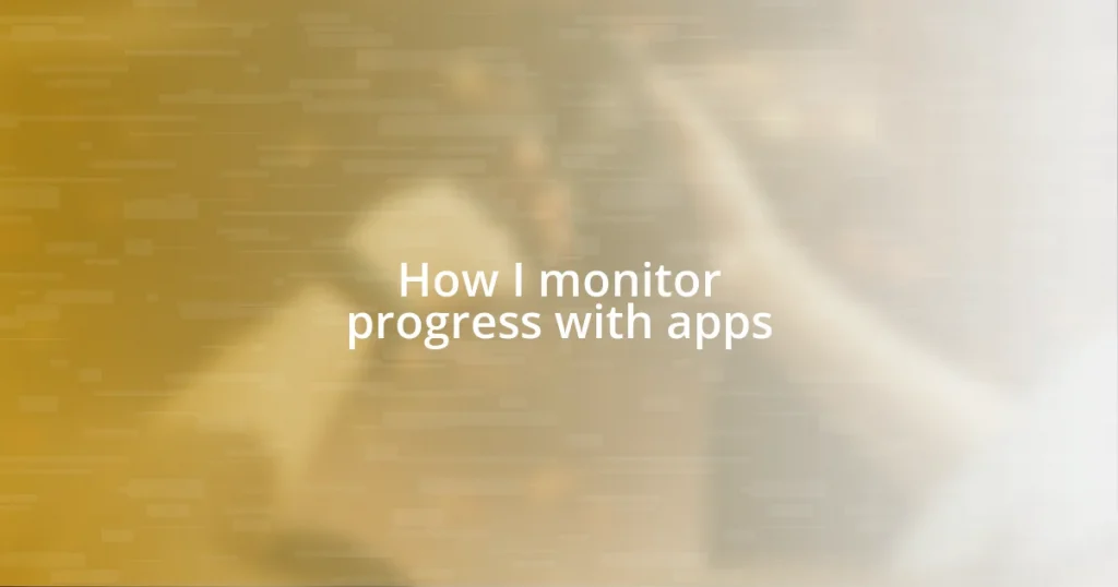 How I monitor progress with apps