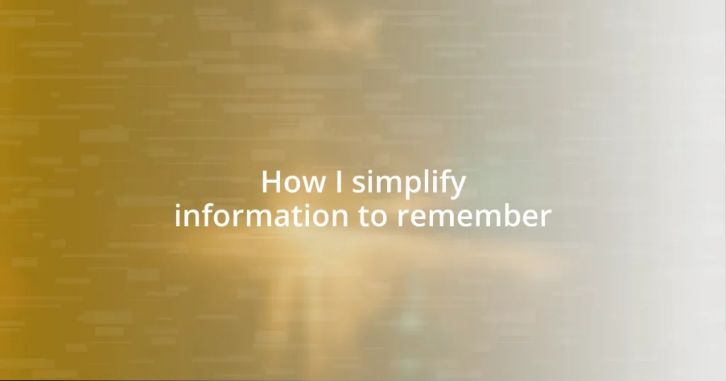 How I simplify information to remember