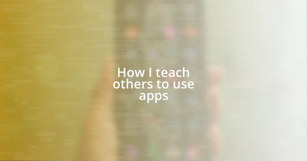 How I teach others to use apps