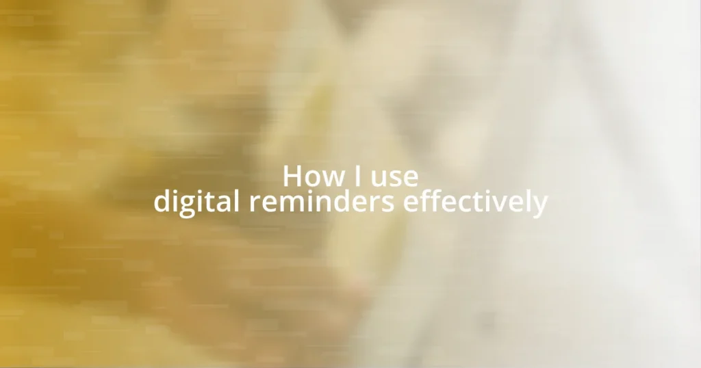 How I use digital reminders effectively