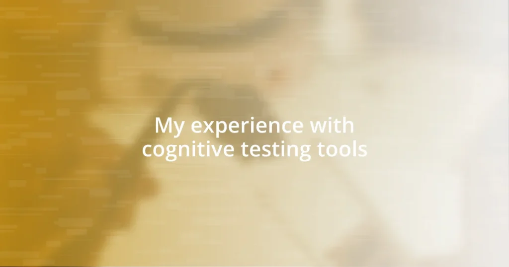 My experience with cognitive testing tools