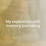 My experience with memory journaling