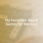 My Favorites: Board Games for Memory