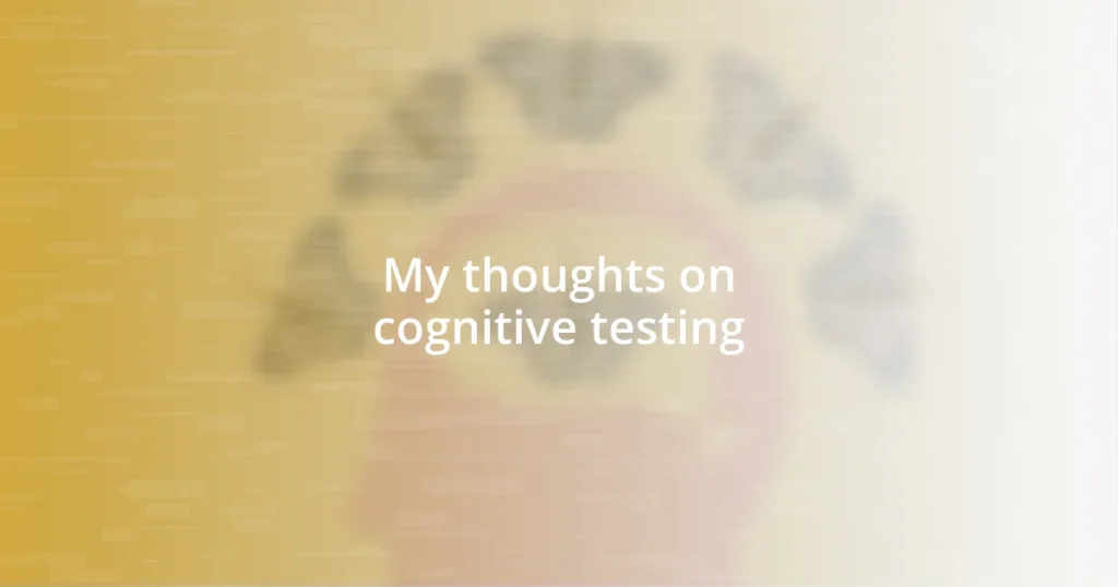 My thoughts on cognitive testing