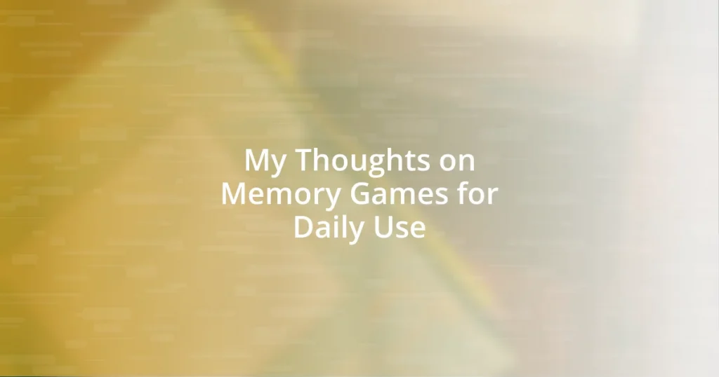 My Thoughts on Memory Games for Daily Use