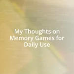 My Thoughts on Memory Games for Daily Use