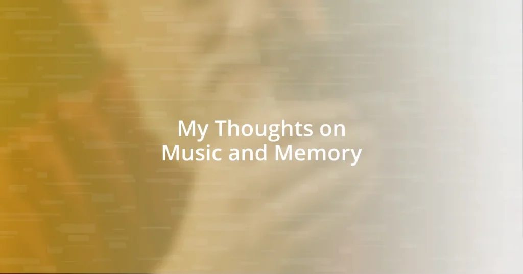 My Thoughts on Music and Memory