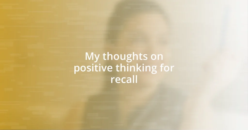 My thoughts on positive thinking for recall