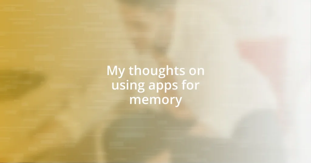 My thoughts on using apps for memory