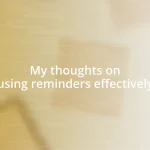 My thoughts on using reminders effectively