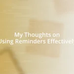 My Thoughts on Using Reminders Effectively