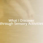 What I Discover through Sensory Activities