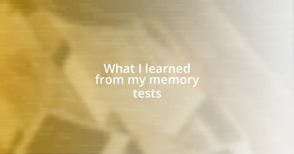 What I learned from my memory tests