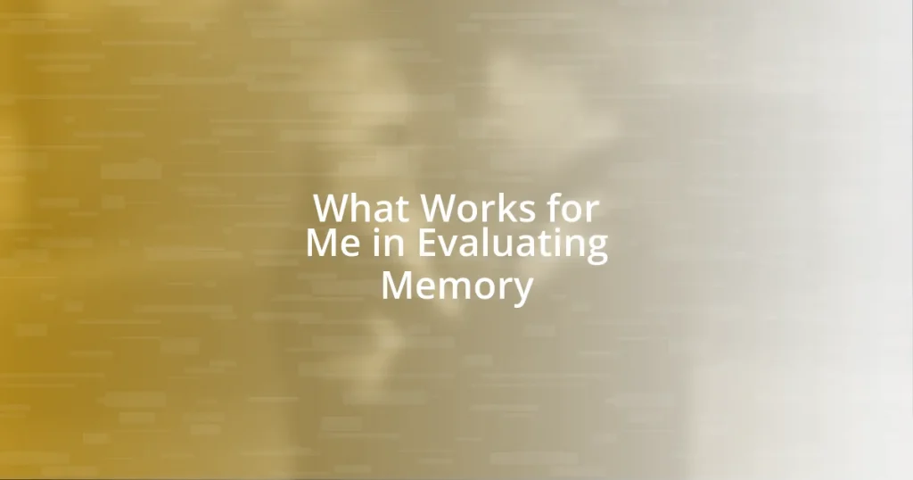 What Works for Me in Evaluating Memory