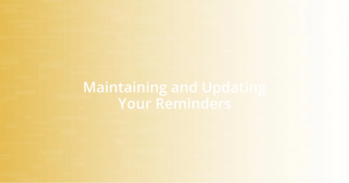 Maintaining and Updating Your Reminders