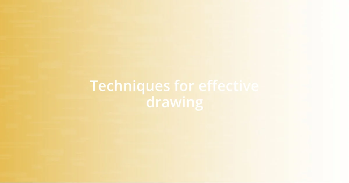 Techniques for effective drawing