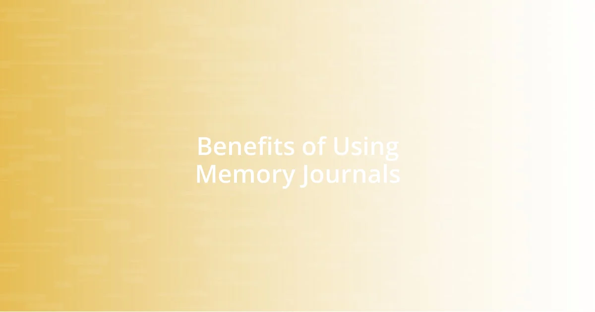 Benefits of Using Memory Journals