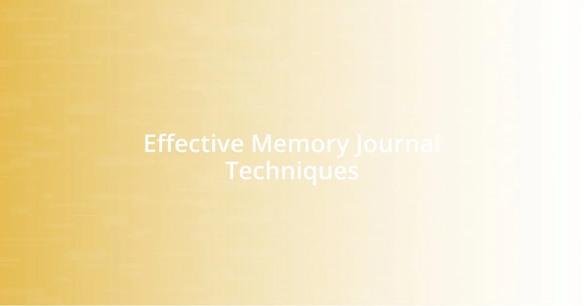 Effective Memory Journal Techniques