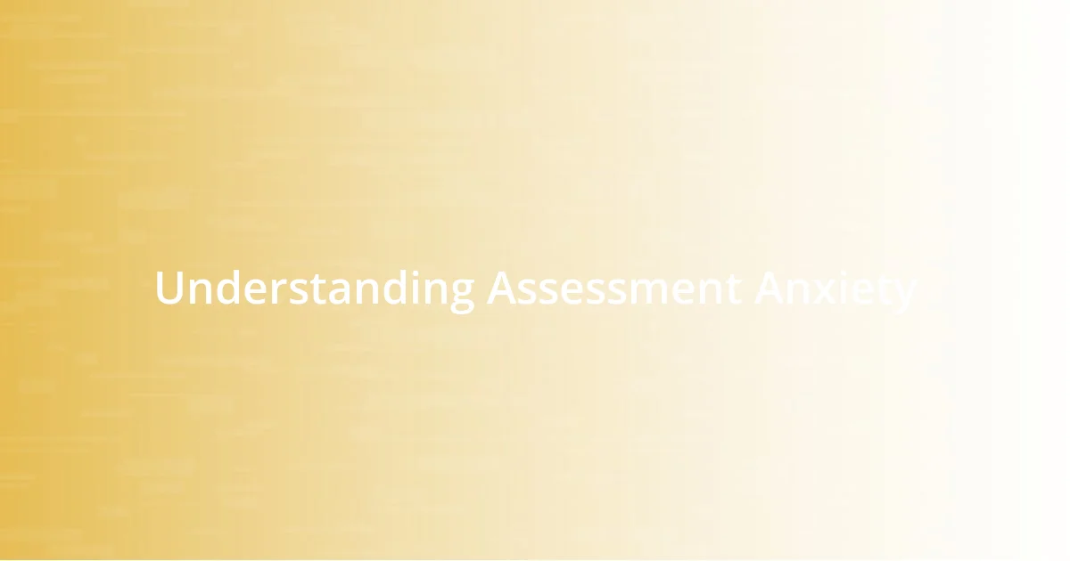 Understanding Assessment Anxiety