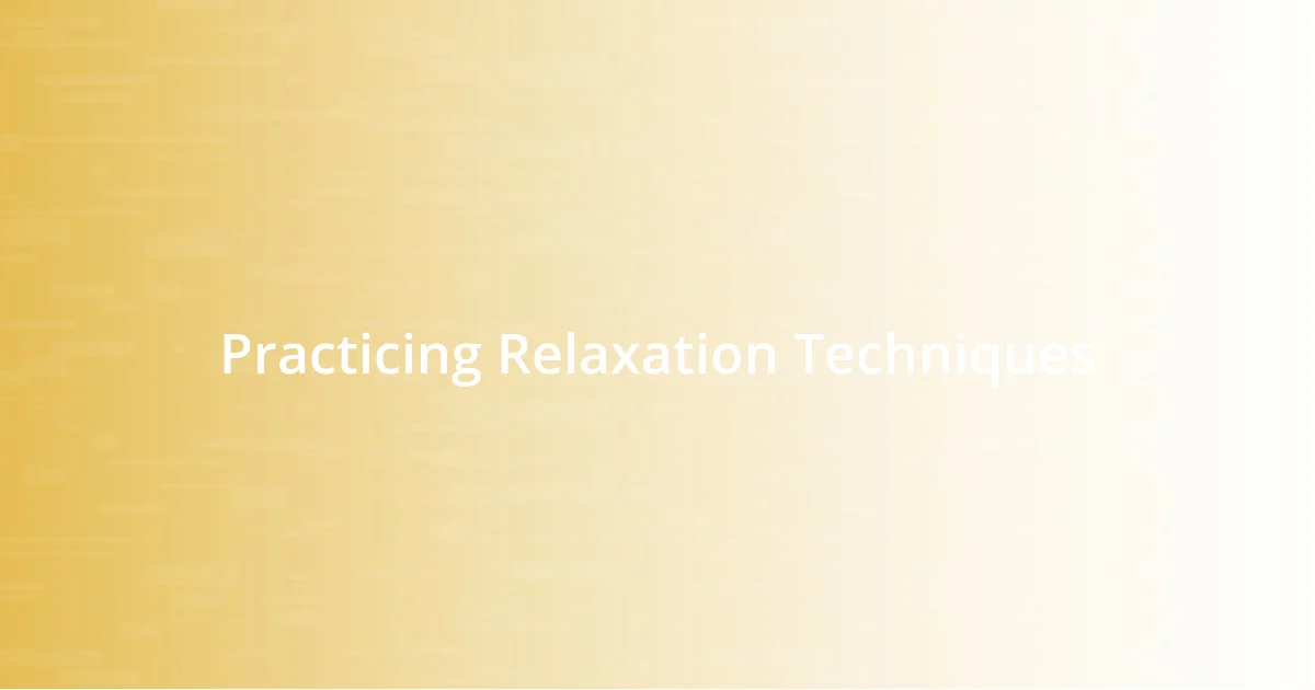 Practicing Relaxation Techniques