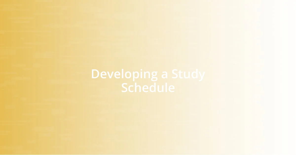 Developing a Study Schedule