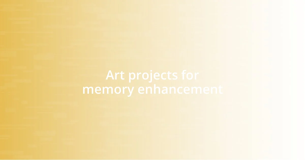 Art projects for memory enhancement