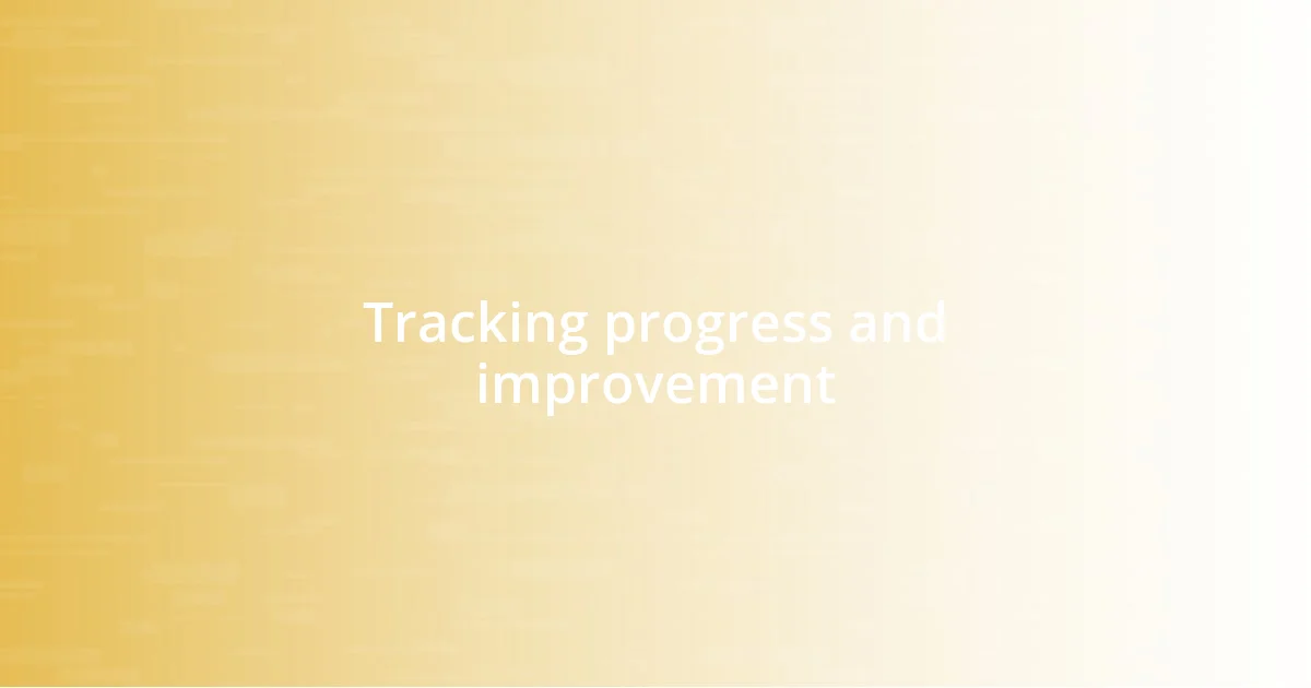 Tracking progress and improvement