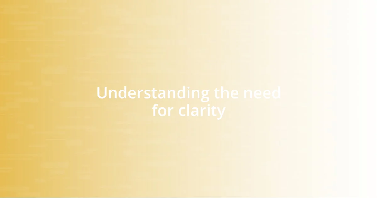 Understanding the need for clarity