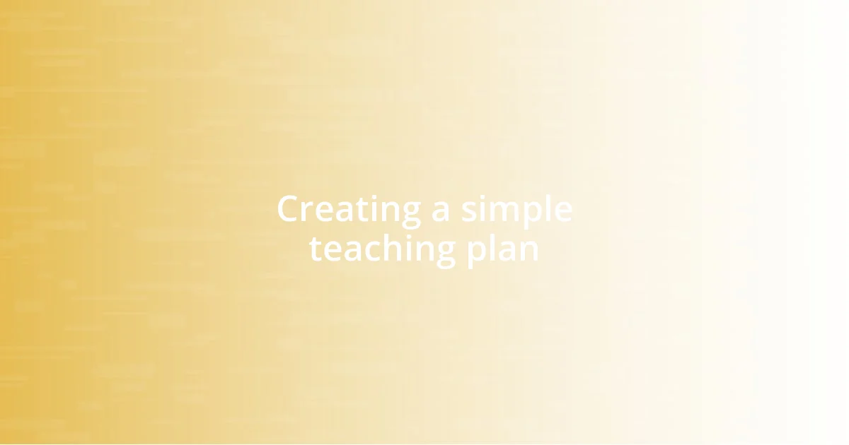 Creating a simple teaching plan