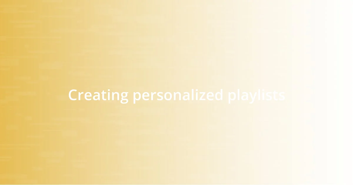 Creating personalized playlists