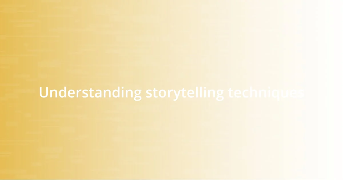 Understanding storytelling techniques