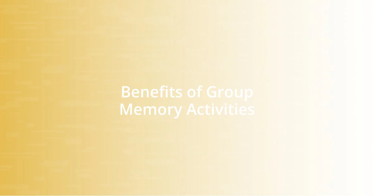 Benefits of Group Memory Activities