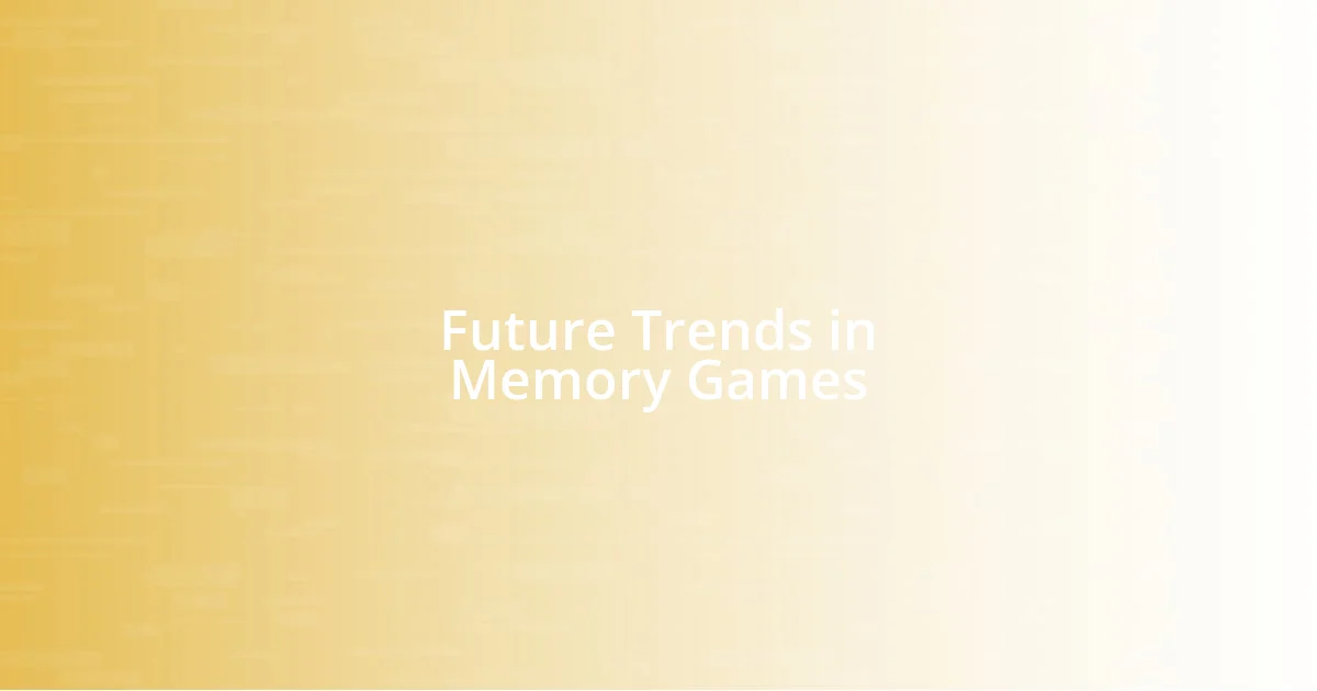 Future Trends in Memory Games