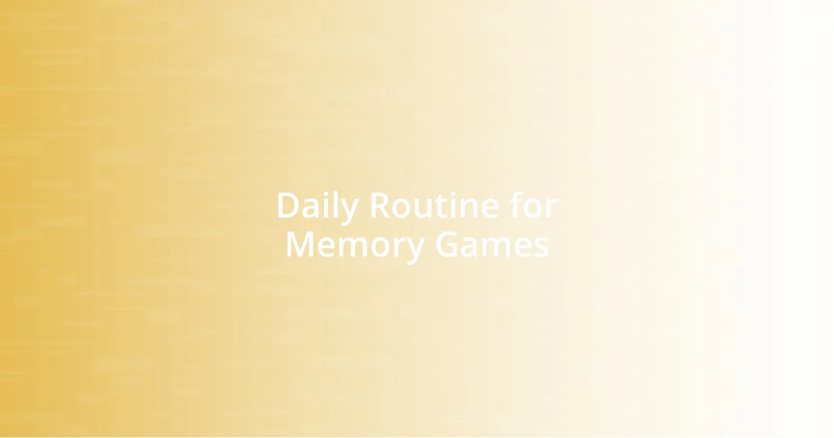 Daily Routine for Memory Games