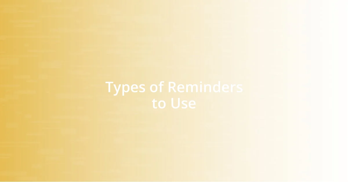 Types of Reminders to Use