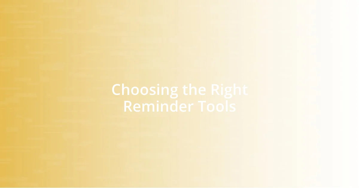 Choosing the Right Reminder Tools