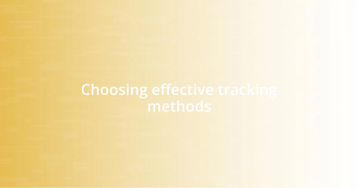 Choosing effective tracking methods