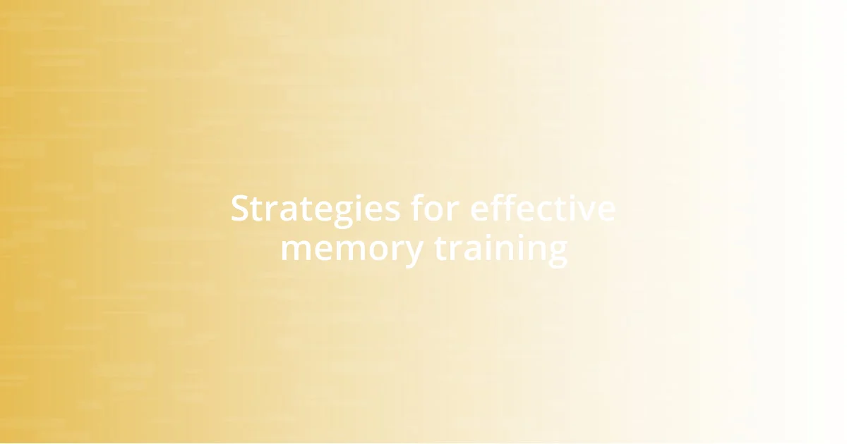 Strategies for effective memory training