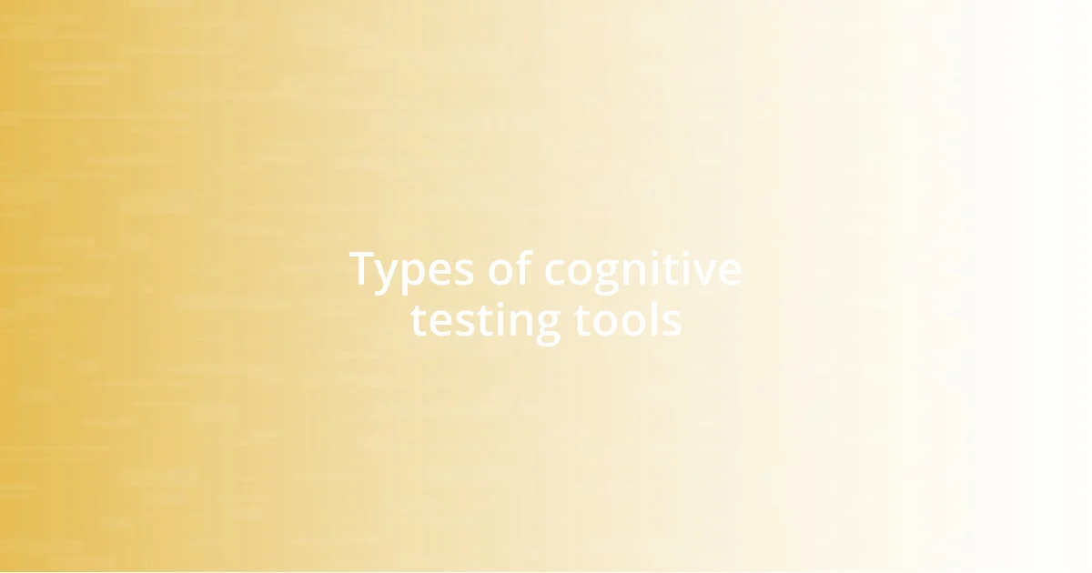 Types of cognitive testing tools