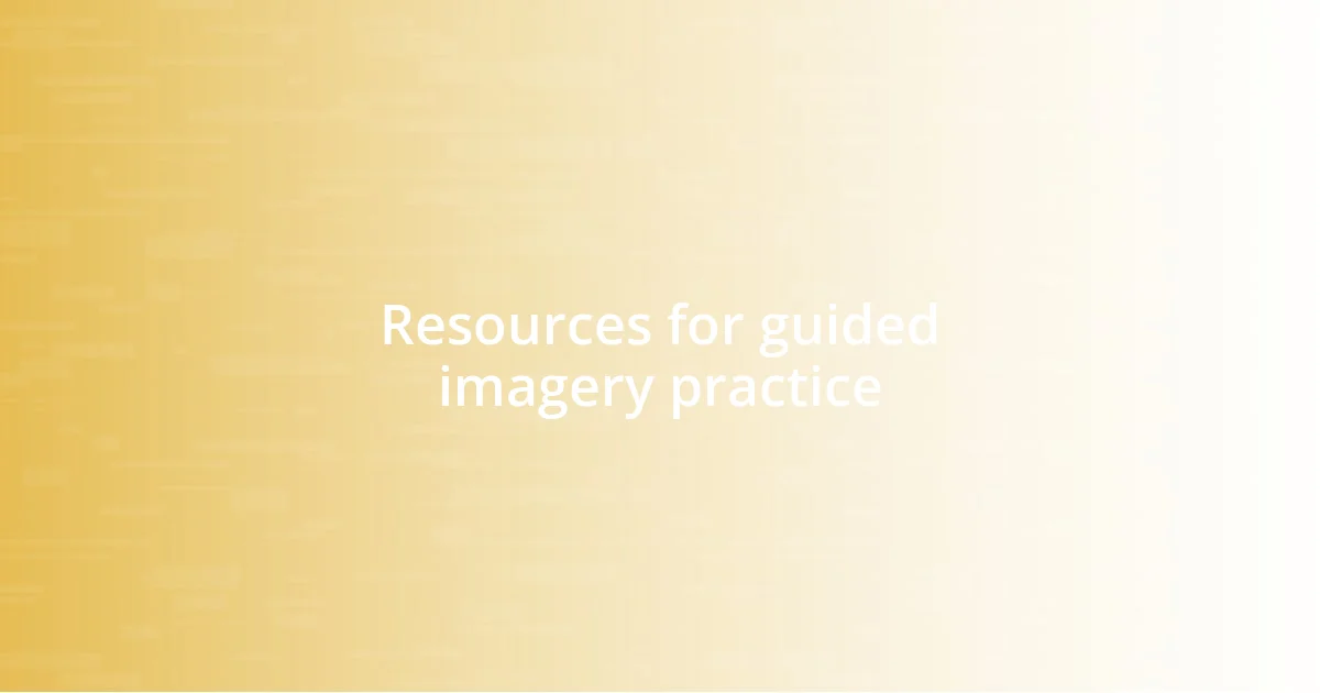 Resources for guided imagery practice