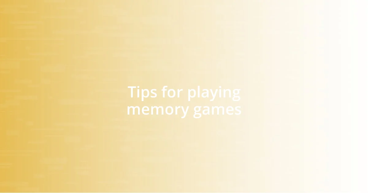 Tips for playing memory games