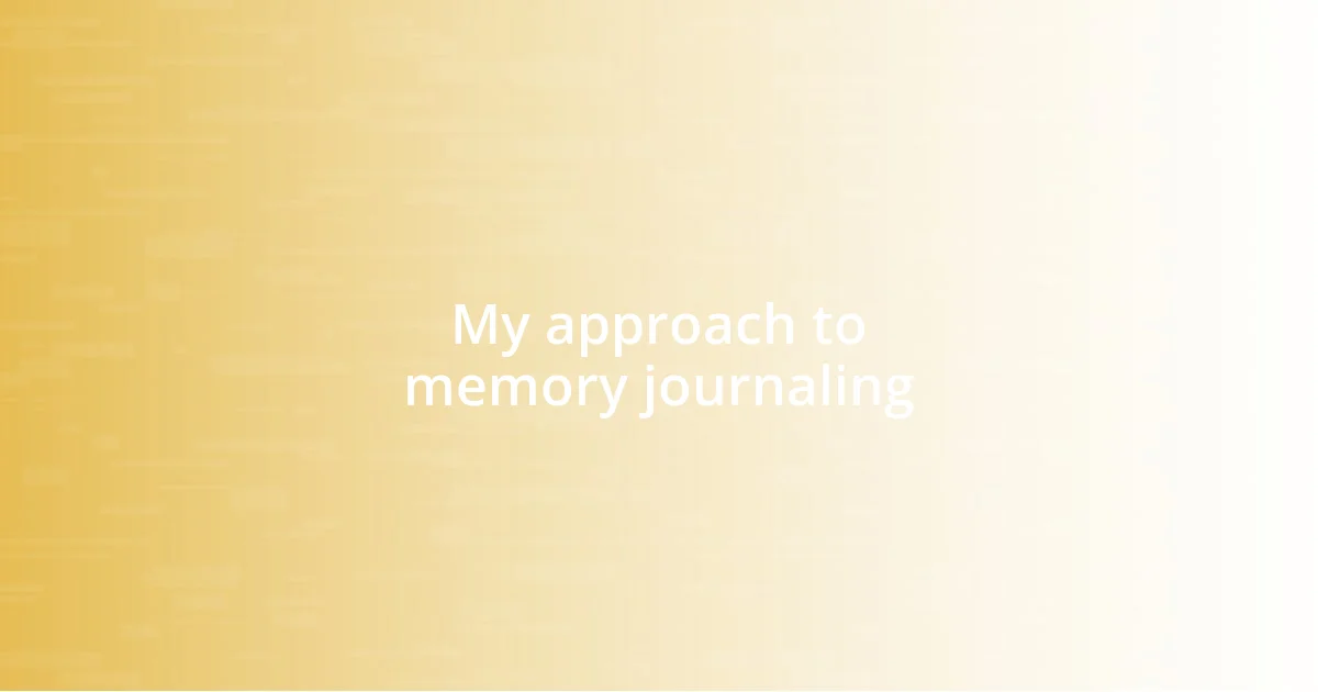 My approach to memory journaling