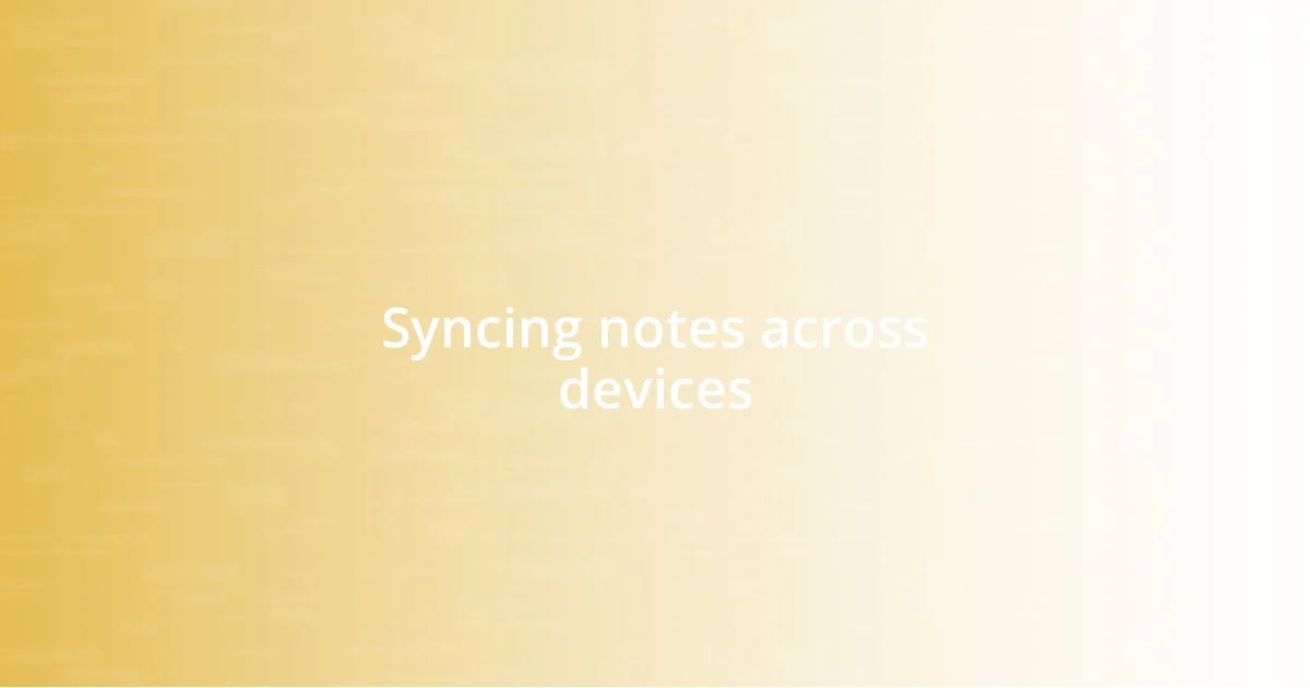 Syncing notes across devices